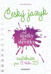 Český jazyk od šestky do devítky cvičebnice pro třídu ZŠ Alena Papoušková