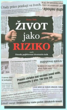 Život jako riziko aneb Zásady pojišťování životních rizik - Dušan Šídlo