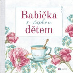 Babička láskou dětem