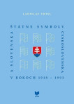 Štátne symboly Československa a Slovenska (slovensky) - Ladislav Vrteľ