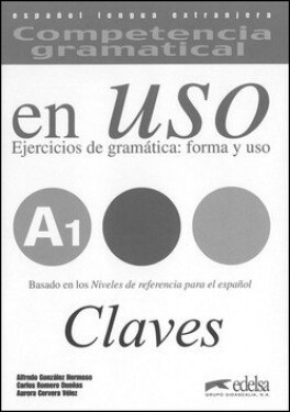 Competencia gramatical En Uso A1 Claves - Hermoso Alfredo González