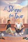 A Show for Two - Tashie Bhuiyan