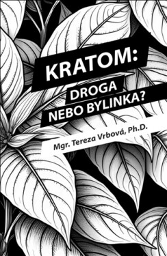 Kratom - Droga nebo bylinka?