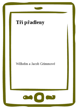 Tři přadleny - Wilhelm a Jacob Grimmové