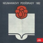 Neumannovy Poděbrady 1982 - Karel Sýs, Adolf Branald, Vladimír Holan, Peter Bichsel, William Eastlake, Reiner Maria Rilke, Geo Milev, Parujr Sevak - a