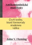 Antikomunistické manifesty - Čtyři knihy, které formovaly studenou válku - John V. Fleming