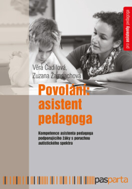 Povolání: asistent pedagoga - Věra Čadilová, Zuzana Žampachová, kolektiv autorů - e-kniha