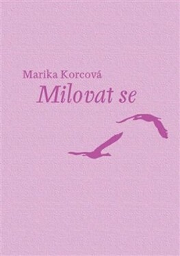 Milovat se - Marika Korcová