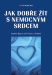 Jak dobře žít s nemocným srdcem - Jindřich Špinar