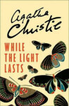 While the Light Lasts, 1. vydání - Agatha Christie