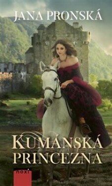 Kumánska princezna - Jana Pronská