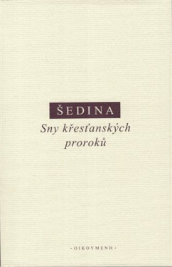 Sny křesťanských proroků Miroslav Šedina