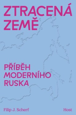 Ztracená země - Příběh moderního Ruska - Filip Scherf