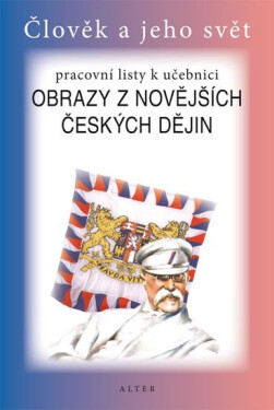 Obrazy novějších českých dějin Pracovní listy učebnici