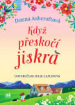 Když přeskočí jiskra - Donna Ashcroftová - e-kniha