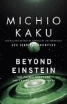 Beyond Einstein The Cosmic Quest for The Theory of The Universe Michio Kaku