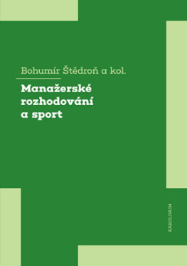 Manažerské rozhodování a sport - Bohumír Štědroň - e-kniha