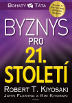 Byznys pro 21. století - Robert T. Kiyosaki