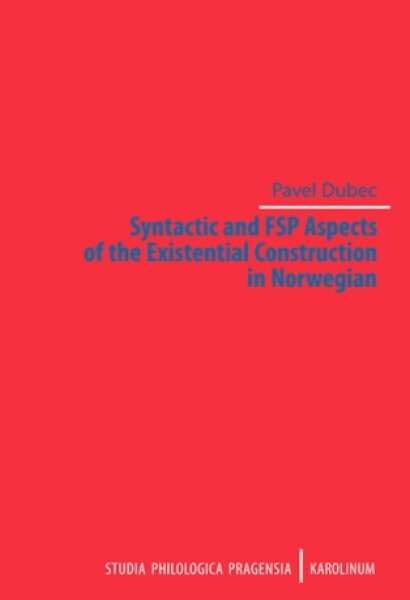 Syntactic and FSP Aspects of the Existential Construction in Norwegian - Pavel Dubec - e-kniha