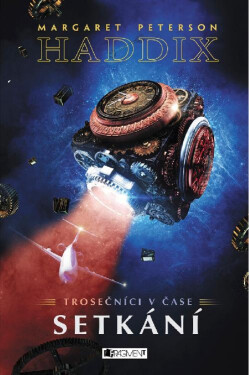 Trosečníci v čase 1 – Setkání - Margaret Peterson Haddix
