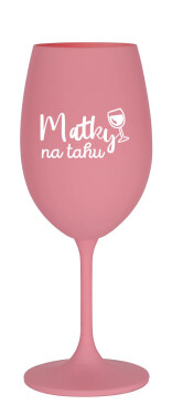 MATKY NA TAHU - růžová sklenice na víno 350 ml