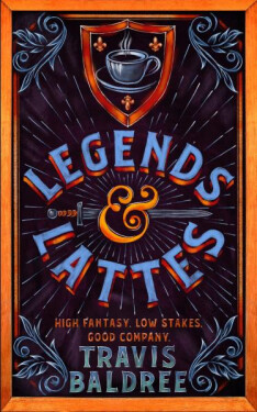 Legends & Lattes - Travis Baldree