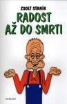 Radost až do smrti - Zsolt Staník