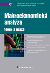Makroekonomická analýza - teorie a praxe - Marek Rojíček, Vojtěch Spěváček, Eva Zamrazilová, Jan Vejmělek, Václav Žďárek