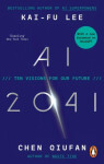 AI 2041: Ten Visions for Our Future Kai-Fu Lee