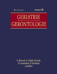 Geriatrie a gerontologie - Zdeněk Kalvach, Zdeněk Zadák, Roman Jirák, Petr Sucharda, Helena Zavázalová