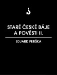 Staré české báje a pověsti 2 - Eduard Petiška
