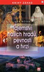 Tajemství našich hradů, pevností tvrzí Jan Novák