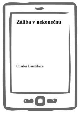 Záliba v nekonečnu - Charles Baudelaire