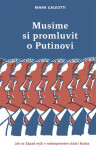 Musíme si promluvit Putinovi Mark Galeotti