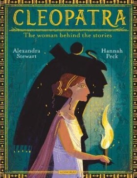 Cleopatra: The Woman Behind the Stories - Alexandra Stewart