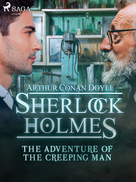 The Adventure of the Creeping Man - Sir Arthur Conan Doyle