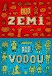 Pod zemí, Pod vodou Daniel Mizieliński