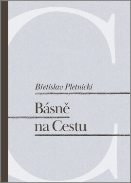 Básně na Cestu - Břetislav Pletnicki