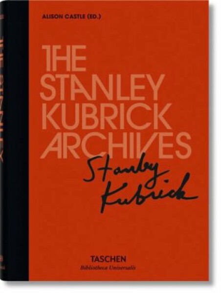 The Stanley Kubrick Archives (Bibliotheca Universalis) - Pavel Ambros