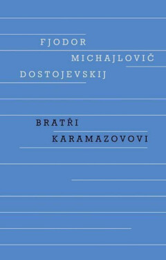 Bratři Karamazovovi, 2. vydání - Fjodor Michajlovič Dostojevskij