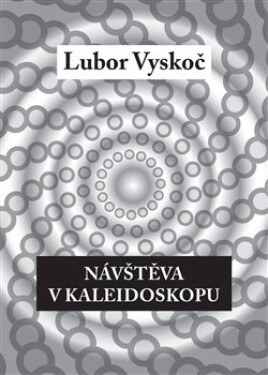 Návštěva kaleidoskopu Lubor Vyskoč