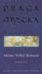 Praga mystica Město Velké Bohyně
