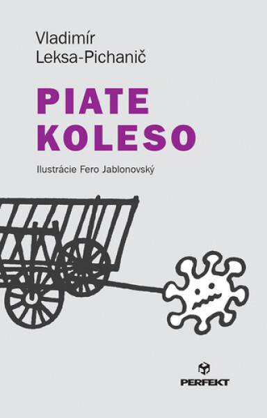 Piate koleso - Vladimír Leksa-Pichanič