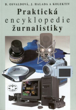 Praktická encyklopedie žurnalistiky (LIBRI) - Doc. PhDr. Barbora Osvaldová