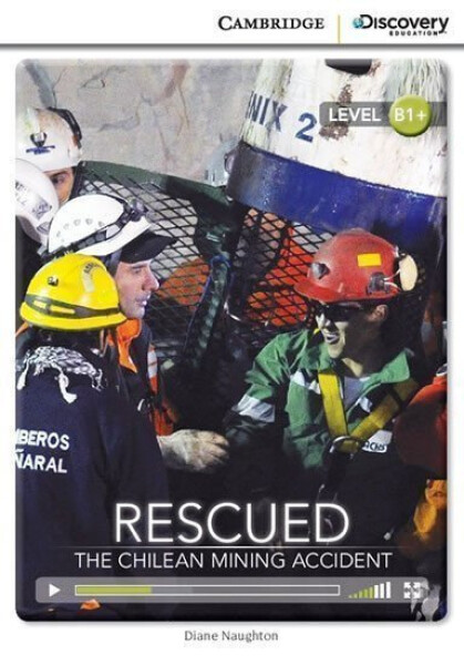 Rescued: The Chilean Mining Accident Intermediate Book with Online Access - Diane Naughton