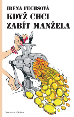 Když chci zabít manžela - Irena Fuchsová