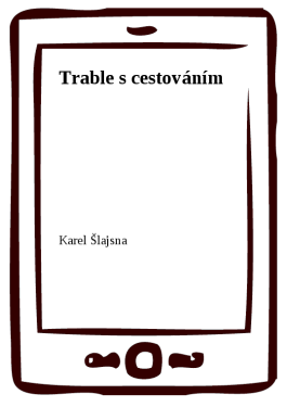 Trable s cestováním - Karel Šlajsna