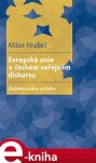 Evropská unie českém veřejném diskursu Milan Hrubeš