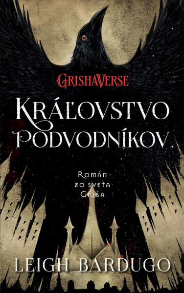 Kráľovstvo podvodníkov - Leigh Bardugo