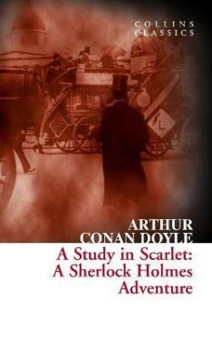 A Study in Scarlet: A Sherlock Holmes Adventure (Collins Classics) - Arthur Conan Doyle